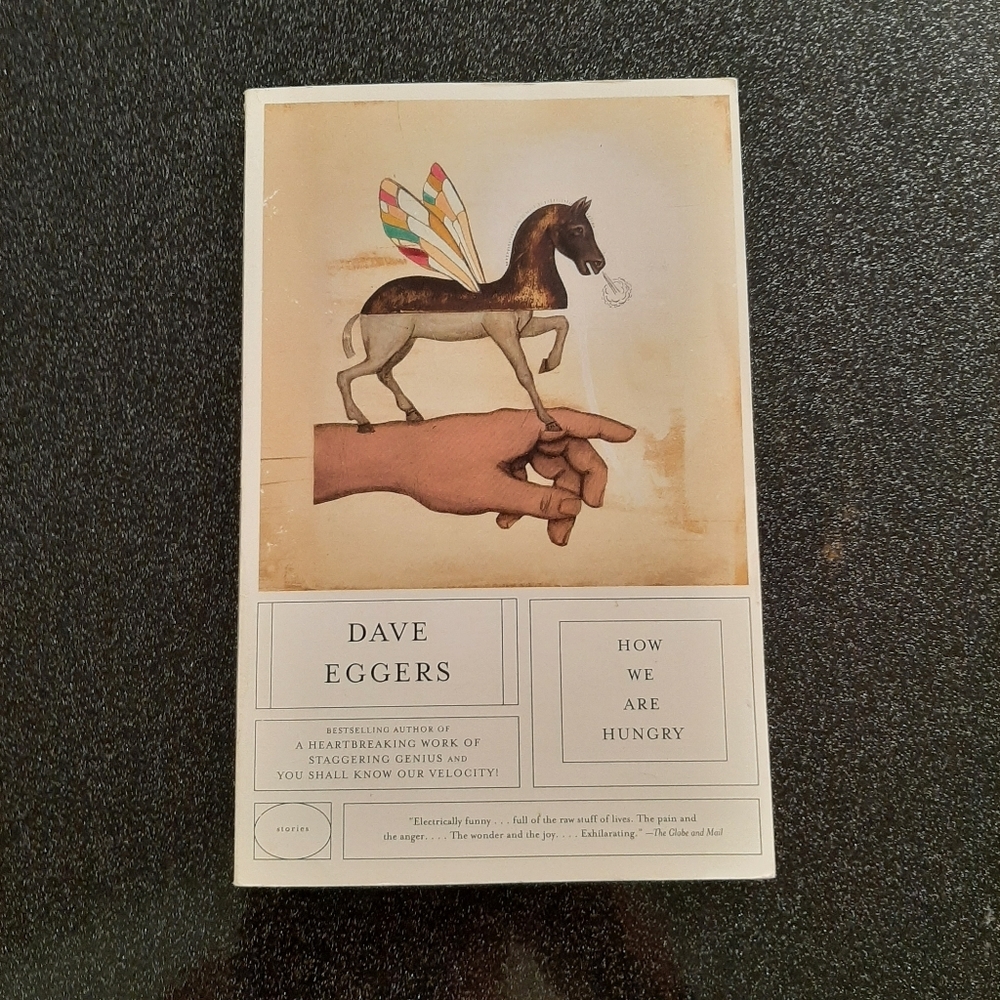 How We Are Hungry by Dave Eggers.